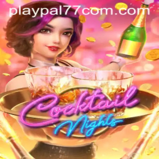 Exploring the Cheers and Challenges of CocktailNights: A Guide to Playpal77
